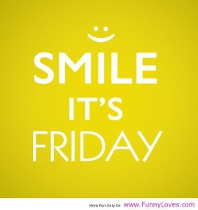 Smile, It's Friday